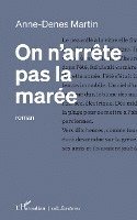 Anne-Denes Martin - On n'arrête pas la marée, Häftad