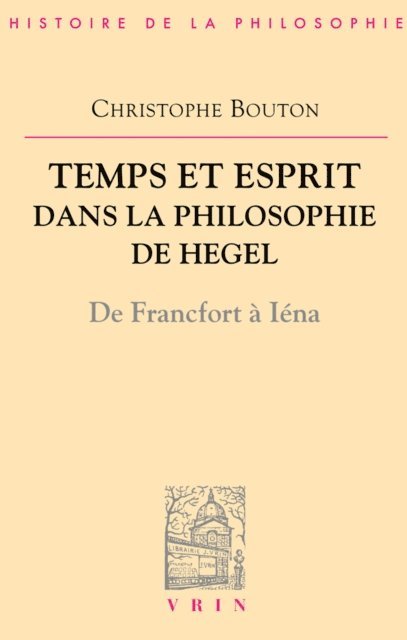Christophe Bouton - Temps et esprit dans la philosophie de Hegel, E-bok