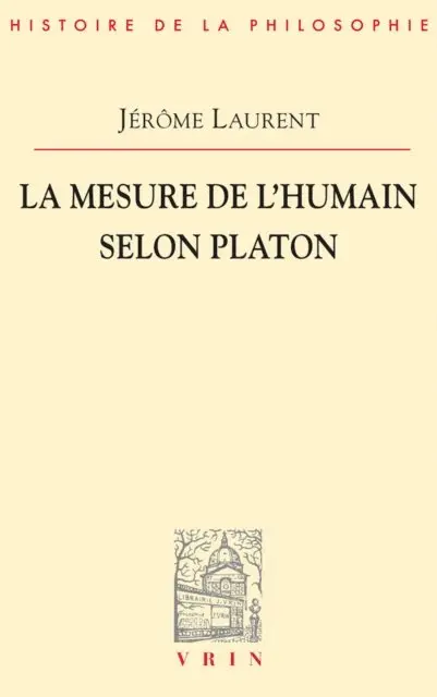 Jerome Laurent - La mesure de l'être humain selon Platon, E-bok. Tillgänglighet: Lägg i varukorg