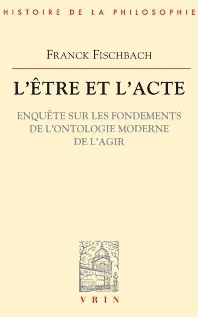 Franck Fischbach - L'être et l'acte, E-bok