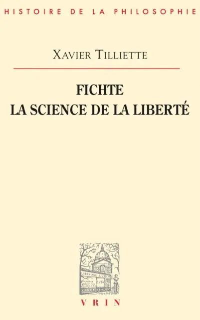 Xavier Tilliette - Fichte. La science de la liberté, E-bok. Tillgänglighet: Lägg i varukorg