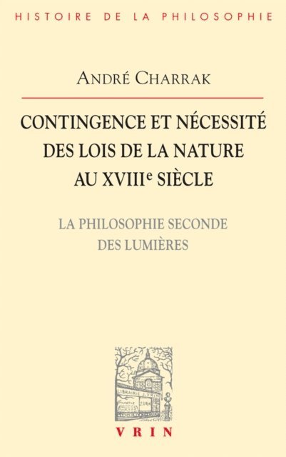 Andre Charrak - Contingence et nécessité des lois de la Nature au XVIIIe siècle, E-bok