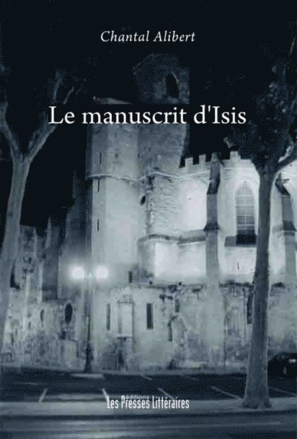 Chantal Alibert - Le manuscrit d’Isis, E-bok