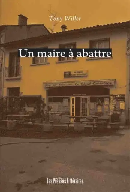 Tony Willer - Un maire à abattre, E-bok. Tillgänglighet: Lägg i varukorg