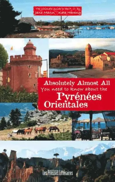 Kate Hareng, Jane Mann - Absolutely Almost All - You need to know about the Pyrenees-Orientales, E-bok. Tillgänglighet: Lägg i varukorg
