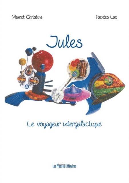 Christine Mamet, Luc Fuentes - Jules le voyageur intergalactique, E-bok