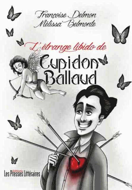 Francoise Delmon - L'étrange libido de Cupidon Ballaud, E-bok