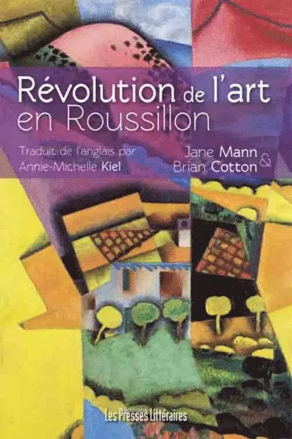 Annie-Michelle Kiel, Brian Cotton, Jane Mann - Révolution de l'art en Roussillon, E-bok. Tillgänglighet: Lägg i varukorg