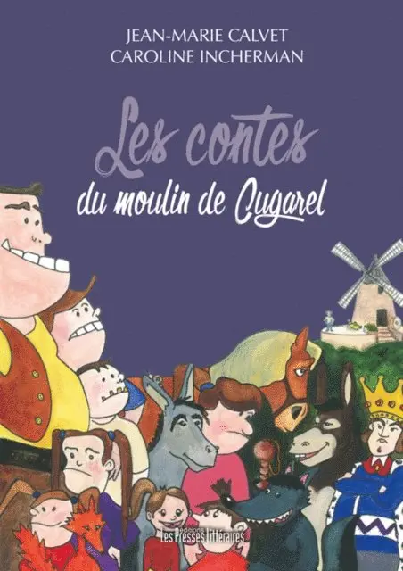 Caroline Incherman, Jean-Marie Calvet - Les contes du moulin de Cugarel, E-bok. Tillgänglighet: Lägg i varukorg