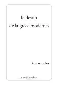 Kostas Axelos - Le Destin de la Grece Moderne, Häftad. Tillgänglighet: Lägg i varukorg