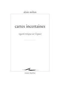 Alain Milon - Cartes Incertaines: Regard Critique Sur l'Espace, Häftad. Tillgänglighet: Tillfälligt slut