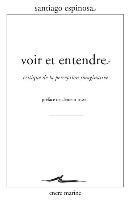 Santiago Espinosa - Voir Et Entendre: Critique de la Perception Imaginative, Häftad