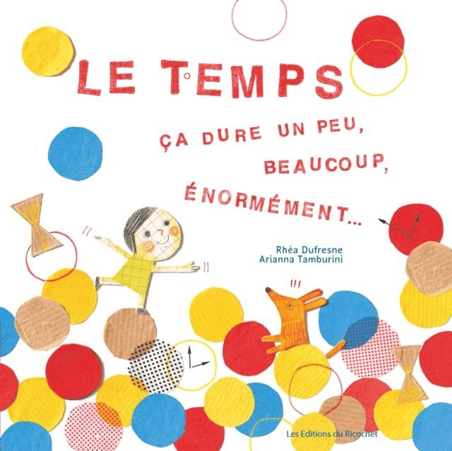 Arianna Tamburini, Rhea Dufresne - Le Temps, ça dure…, E-bok