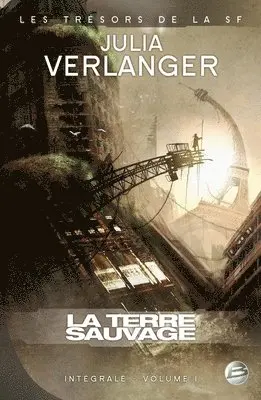 Julia Verlanger - Intégrale Julia Verlanger, T1: La Terre sauvage: Intégrale Julia Verlanger, Häftad. Tillgänglighet: Lägg i varukorg