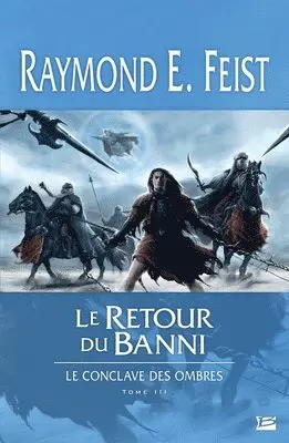 Raymond E. Feist - Le Conclave des Ombres, T3: Le Retour du banni: Le Conclave des Ombres, Häftad. Tillgänglighet: Lägg i varukorg