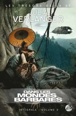 Julia Verlanger - Intégrale Julia Verlanger, T3: Dans les mondes barbares: Intégrale Julia Verlanger, Häftad. Tillgänglighet: Lägg i varukorg