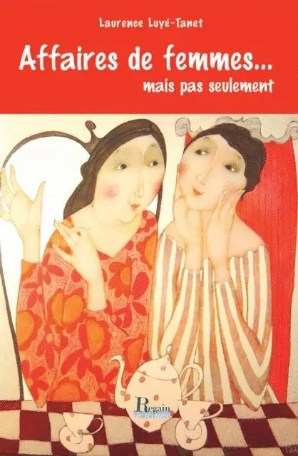 Laurence Luye-Tanet - Affaires de femmes... et pas seulement, E-bok. Tillgänglighet: Lägg i varukorg