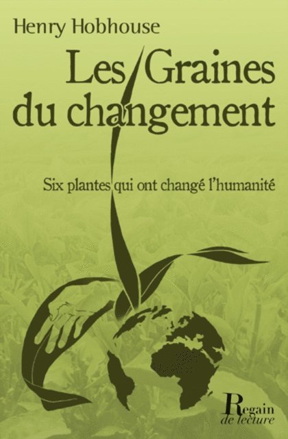 Henry Hobhouse - Les graines du changement, E-bok