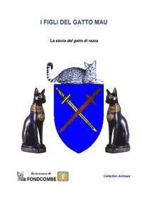 Didier Hallépée - I figli del gatto Mau: La storia del gatto di razza, Häftad