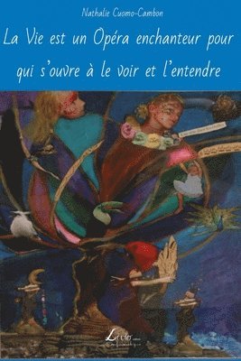 Ilda Noto-Cuomo, Nathalie Cuomo-Cambon - Vie est un Opéra enchanteur pour qui s'ouvre à le voir et l'entendre, Häftad