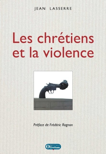Jean Lasserre - Les chrétiens et la violence, E-bok