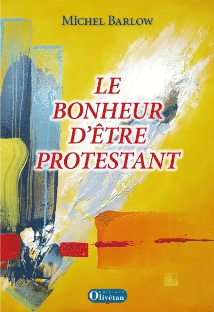Michel Barlow - Le bonheur d'être protestant, E-bok. Tillgänglighet: Lägg i varukorg