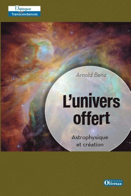 Arnold Benz - L'univers offert - Astrophysique et création, E-bok