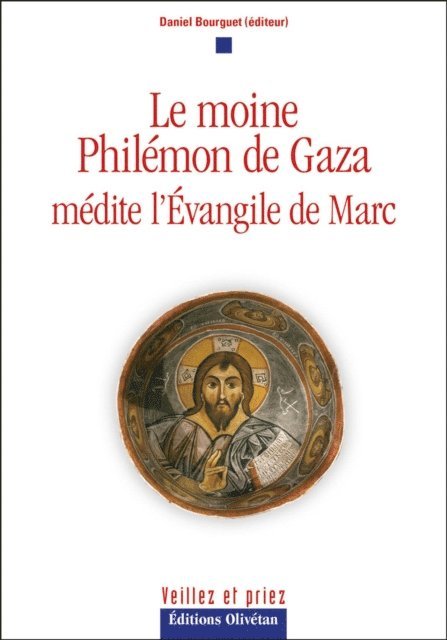 Daniel Bourguet - Le moine Philémon de Gaza médite l'Evangile de Marc, E-bok