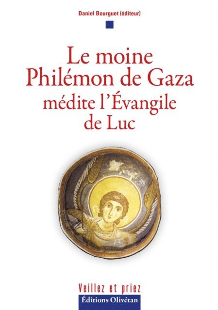 Daniel Bourguet - Le moine Philémon de Gaza médite l'Evangile de Luc, E-bok
