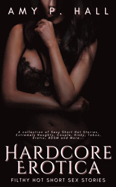Amy Hall - Hardcore Erotica - Filthy Hot Short Sex Stories, E-bok. Tillgänglighet: Lägg i varukorg