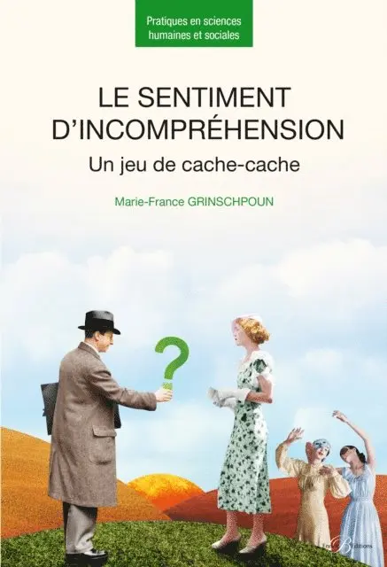 Marie-France Grinschpoun - Le sentiment d'incompréhension - Un jeu de cache-cache, E-bok. Tillgänglighet: Lägg i varukorg