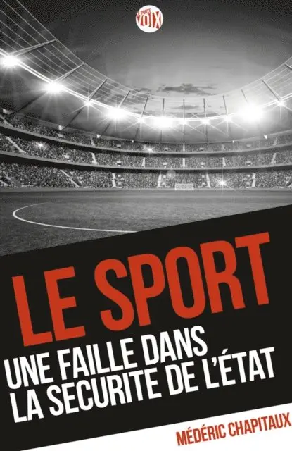 Mederic Chapitaux - Le sport, une faille dans la sécurité de l'Etat, E-bok. Tillgänglighet: Lägg i varukorg