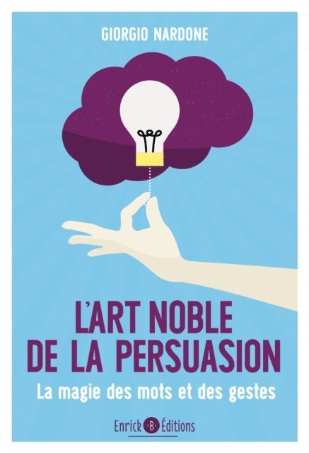 Giorgio Nardone - L'art noble de la persuasion, E-bok