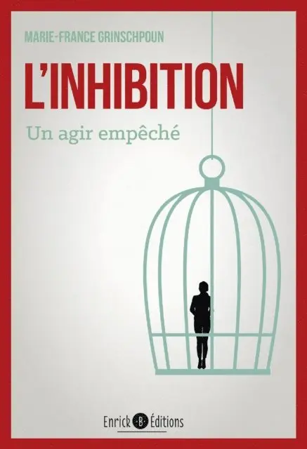 Marie-France Grinschpoun - L'inhibition - Un agir d'empêché - 3e édition, E-bok. Tillgänglighet: Lägg i varukorg