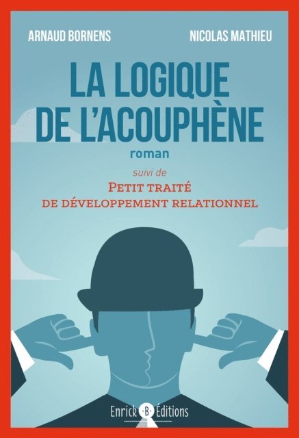 Arnaud Bornens, Nicolas Mathieu - La logique de l'acouphène, E-bok