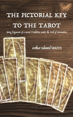 Arthur Edward Waite - Pictorial Key to the Tarot, Inbunden