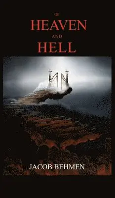 Jacob Behmen - Of Heaven and Hell, Inbunden. Tillgänglighet: Lägg i varukorg