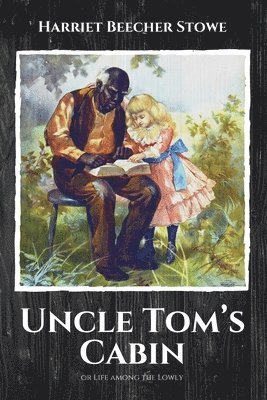 Harriet Beecher Stowe - Uncle Tom's Cabin, Häftad