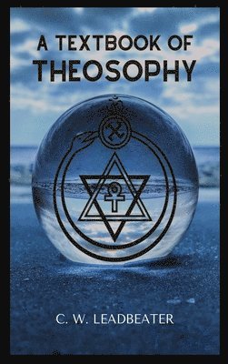 C W Leadbeater - Textbook of THEOSOPHY, Inbunden