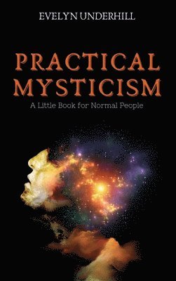 Evelyn Underhill - Practical Mysticism, Inbunden