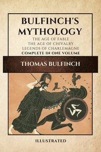 Bulfinch's Mythology (Illustrated)