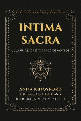 Anna Kingsford - Intima Sacra, Häftad. Tillgänglighet: Lägg i varukorg