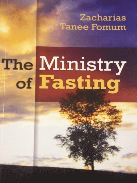 Zacharias Tanee Fomum - Ministry of Fasting, E-bok