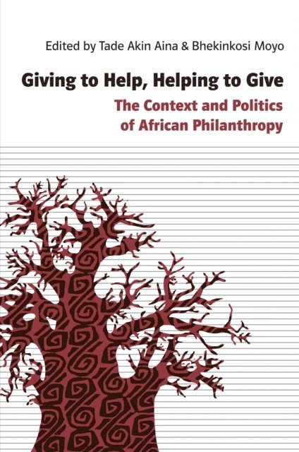 Tade Akin Aina, Tade Akin Aina, Bhekinkosi Moyo - Giving to Help, Helping to Give, E-bok