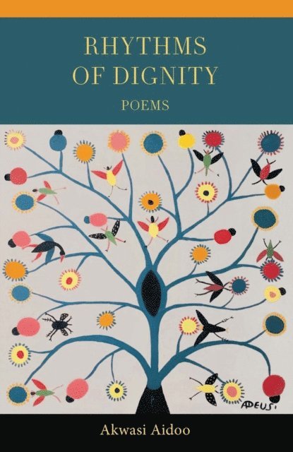 Akwasi Aidoo - Rhythms of Dignity, E-bok