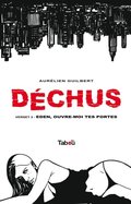 DÃ©chus - Volume 2 : Eden, ouvre-moi tes portes