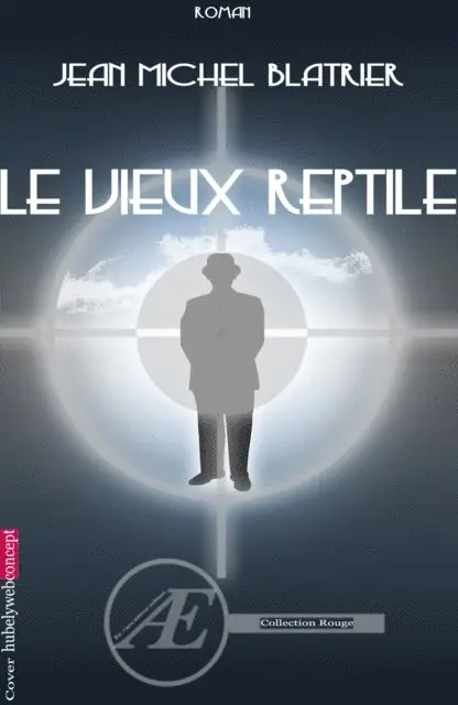 Jean-Michel Blatrier - Le vieux reptile, E-bok. Tillgänglighet: Lägg i varukorg