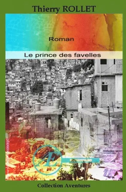 Thierry Rollet - Le prince des favelles, E-bok. Tillgänglighet: Lägg i varukorg