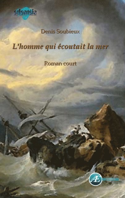 Denis Soubieux - L'homme qui écoutait la mer, E-bok