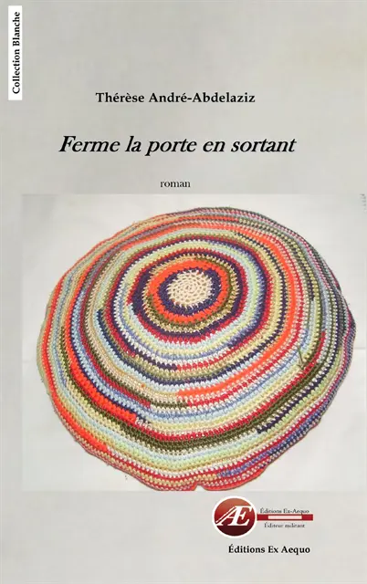 Therese Andre-Abdelaziz - Ferme la porte en sortant, E-bok. Tillgänglighet: Lägg i varukorg